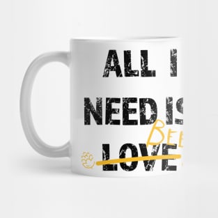 Funny gift idea for beer drinkers - All i need is Beer Mug